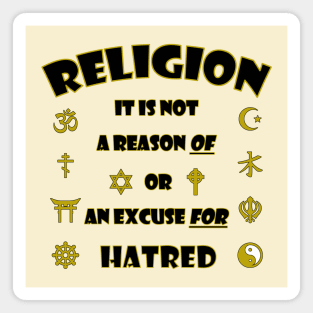 Religion-No excuse for hate Magnet